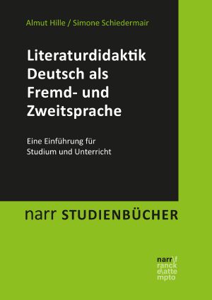 [Literaturdidaktik Deutsch als Fremd 01] • Literaturdidaktik Deutsch als Fremd- und Zweitsprache · Eine Einführung für Studium und Unterricht